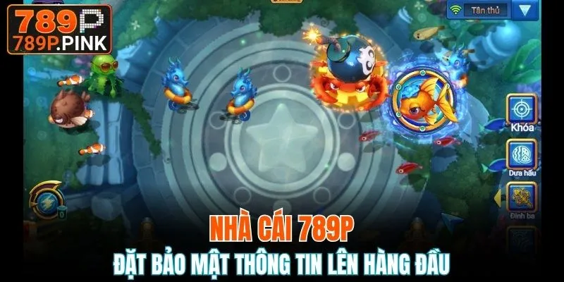 789P đặt bảo mật thông tin lên hàng đầu