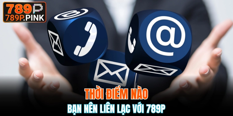 Liên Hệ 789P - Bộ Phận CSKH Cực Quan Trọng Tại Nhà Cái 4 Bạn hoàn toàn có thể liên hệ 789P 24/24