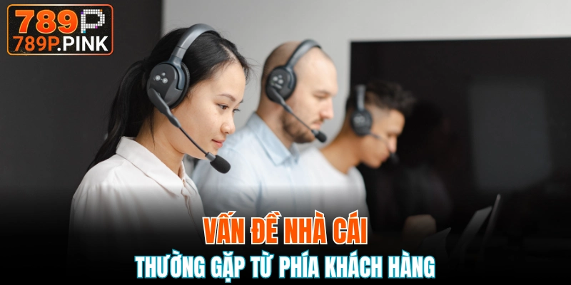 Liên Hệ 789P - Bộ Phận CSKH Cực Quan Trọng Tại Nhà Cái 6 Câu hỏi khách hàng mong muốn sự giải đáp từ nhà cái