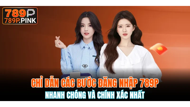 Đăng Nhập 789P - Thao Tác Đơn Giản Cho Mọi Hội Viên 4 Trang web chính thức do nhà cái tạo lập và quản lý