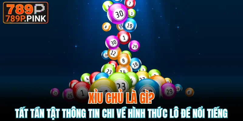Xỉu Chủ Là Gì? Những Điều Cần Chú Ý Để Chơi Dễ Thắng 2 xỉu chủ là gì
